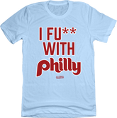 I FU** WITH PHILLY Light Blue T-shirt In The Clutch